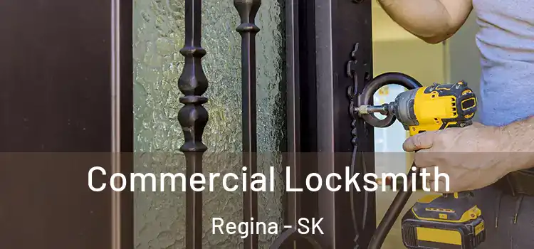Commercial Locksmith Regina - SK