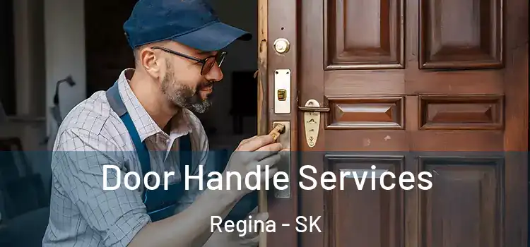 Door Handle Services Regina - SK