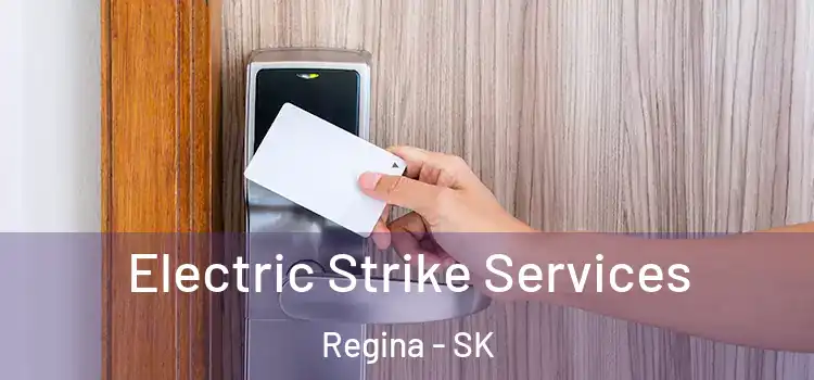 Electric Strike Services Regina - SK