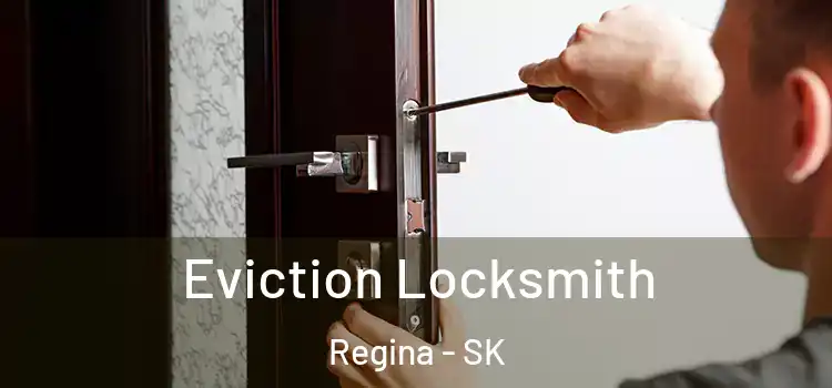 Eviction Locksmith Regina - SK