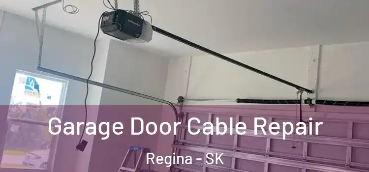  Garage Door Cable Repair Regina - SK