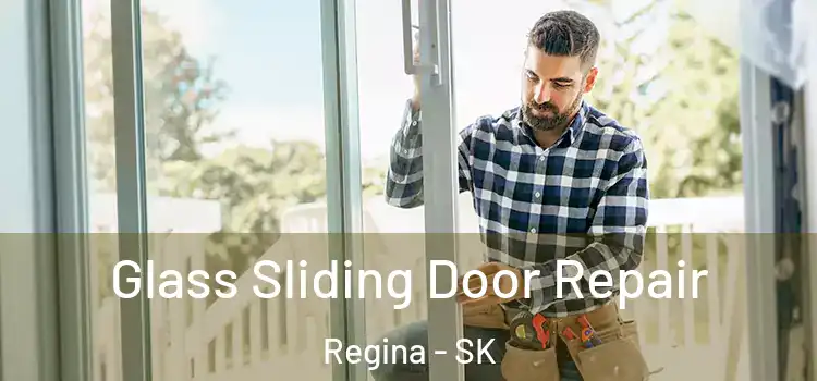 Glass Sliding Door Repair Regina - SK