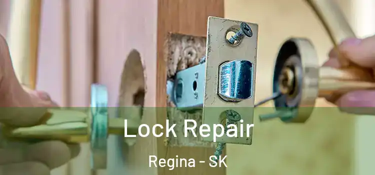 Lock Repair Regina - SK