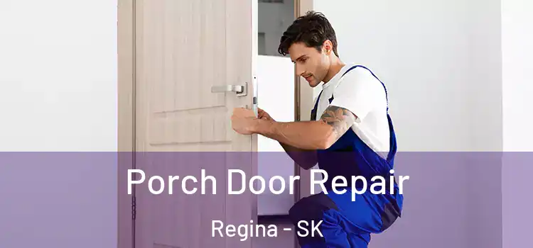  Porch Door Repair Regina - SK