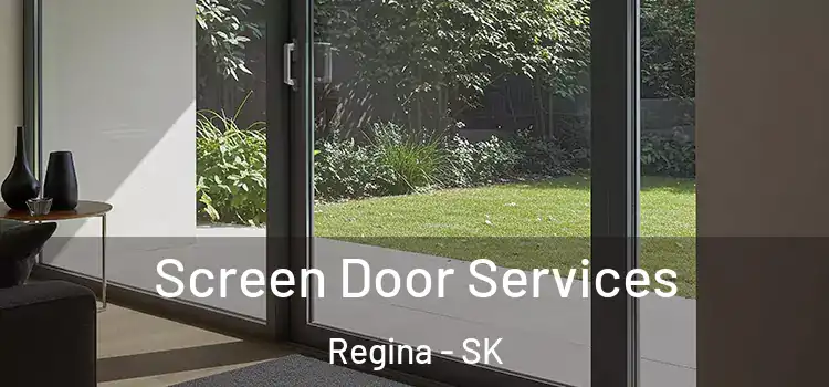 Screen Door Services Regina - SK