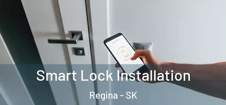 Smart Lock Installation Regina - SK